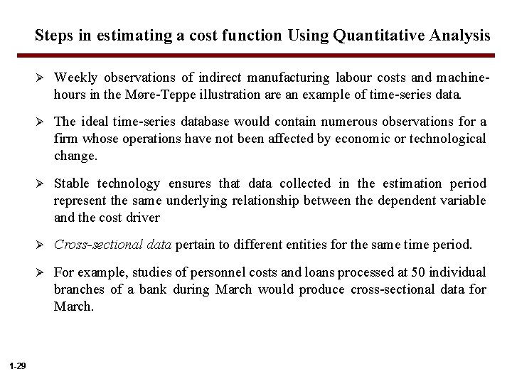 Steps in estimating a cost function Using Quantitative Analysis 1 -29 Ø Weekly observations