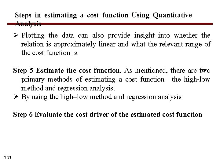 Steps in estimating a cost function Using Quantitative Analysis Ø Plotting the data can