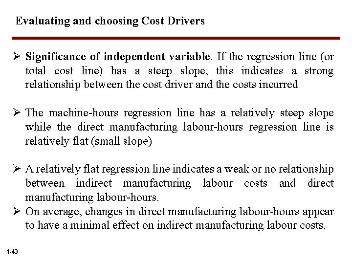 Evaluating and choosing Cost Drivers Ø Significance of independent variable. If the regression line