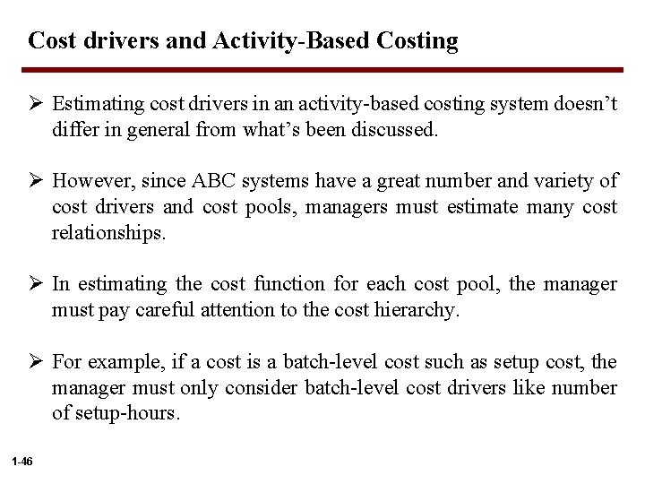 Cost drivers and Activity-Based Costing Ø Estimating cost drivers in an activity-based costing system
