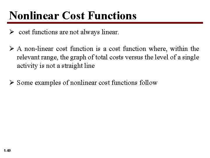 Nonlinear Cost Functions Ø cost functions are not always linear. Ø A non-linear cost