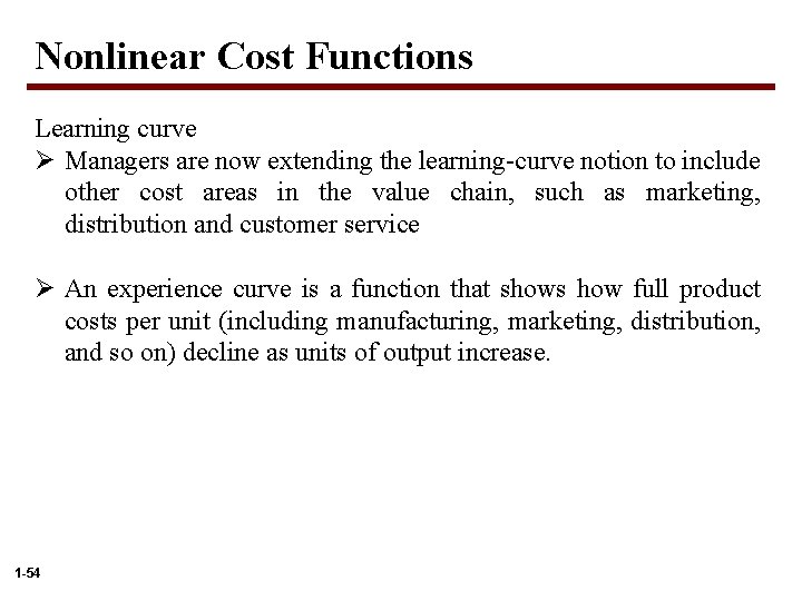 Nonlinear Cost Functions Learning curve Ø Managers are now extending the learning-curve notion to