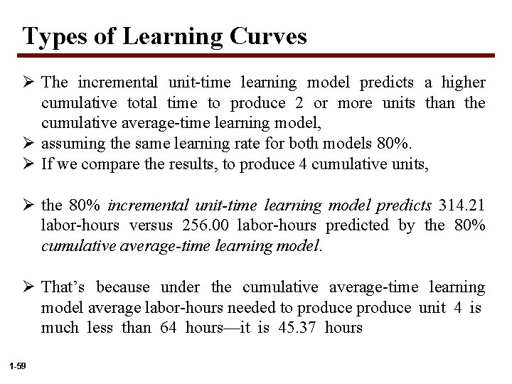 Types of Learning Curves Ø The incremental unit-time learning model predicts a higher cumulative