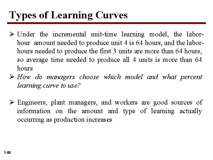 Types of Learning Curves Ø Under the incremental unit-time learning model, the laborhour amount