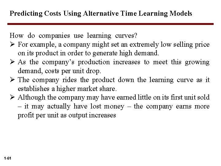 Predicting Costs Using Alternative Time Learning Models How do companies use learning curves? Ø
