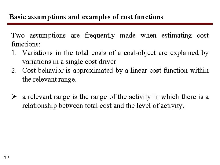 Basic assumptions and examples of cost functions Two assumptions are frequently made when estimating