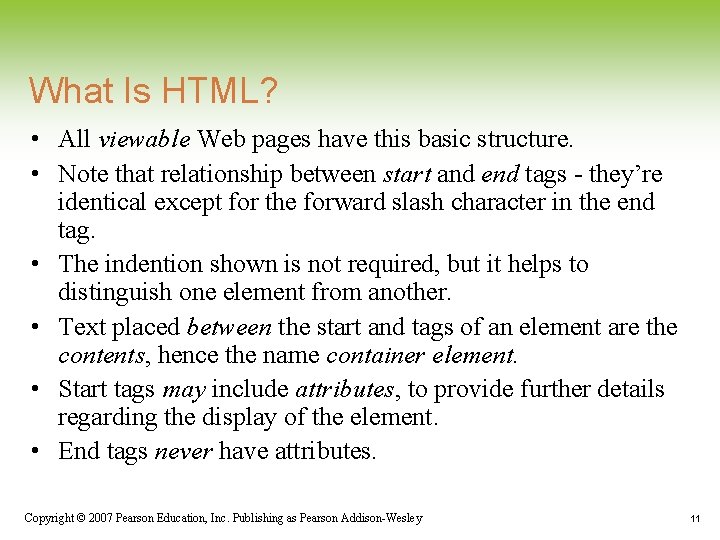 What Is HTML? • All viewable Web pages have this basic structure. • Note What Is HTML? • All viewable Web pages have this basic structure. • Note