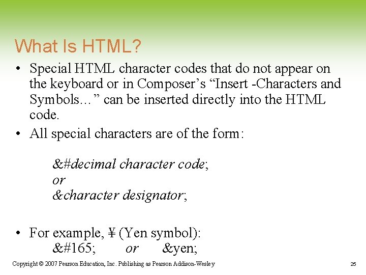 What Is HTML? • Special HTML character codes that do not appear on the What Is HTML? • Special HTML character codes that do not appear on the