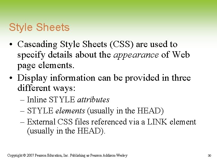 Style Sheets • Cascading Style Sheets (CSS) are used to specify details about the Style Sheets • Cascading Style Sheets (CSS) are used to specify details about the