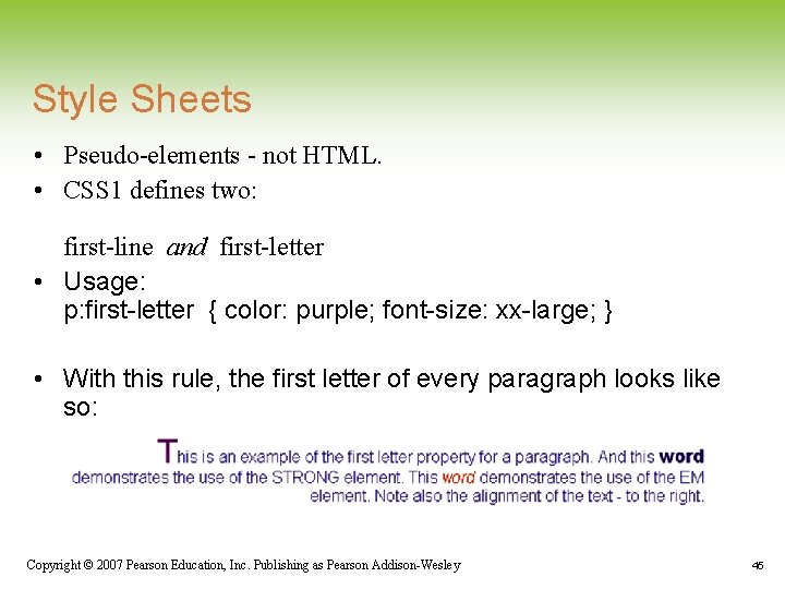 Style Sheets • Pseudo-elements - not HTML. • CSS 1 defines two: first-line and Style Sheets • Pseudo-elements - not HTML. • CSS 1 defines two: first-line and