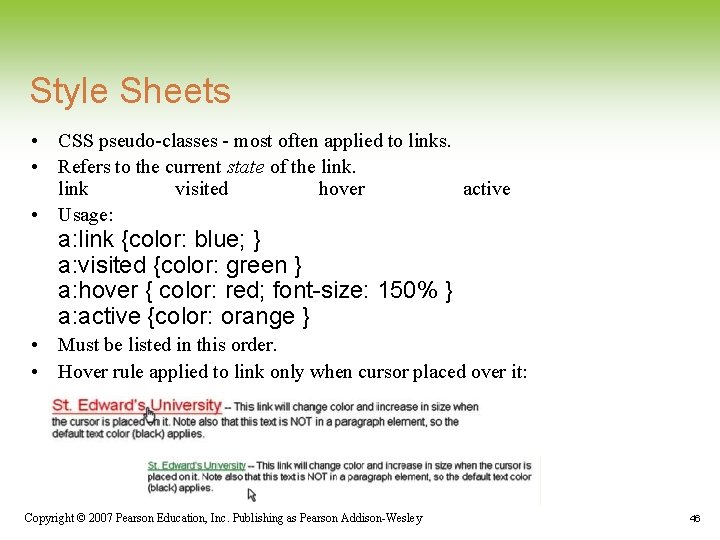 Style Sheets • CSS pseudo-classes - most often applied to links. • Refers to Style Sheets • CSS pseudo-classes - most often applied to links. • Refers to