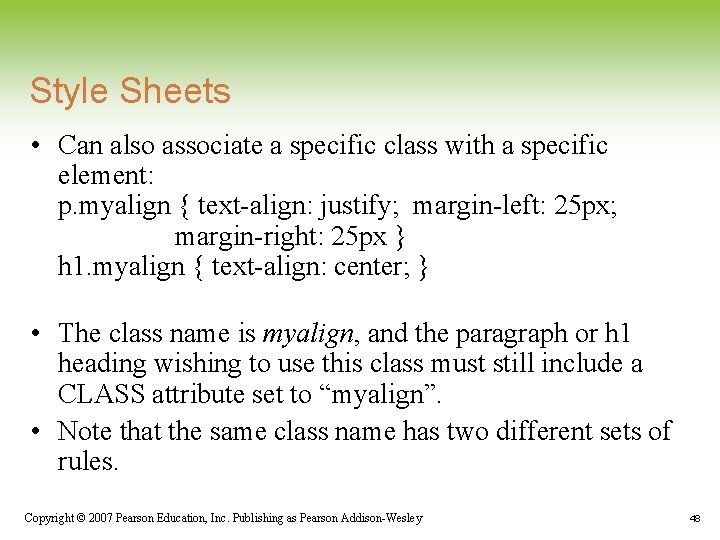 Style Sheets • Can also associate a specific class with a specific element: p. Style Sheets • Can also associate a specific class with a specific element: p.