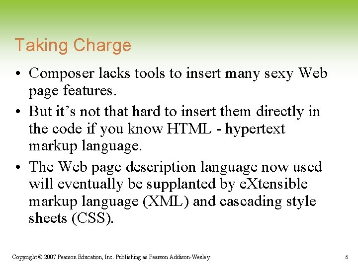 Taking Charge • Composer lacks tools to insert many sexy Web page features. • Taking Charge • Composer lacks tools to insert many sexy Web page features. •