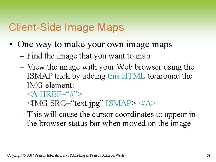 Client-Side Image Maps • One way to make your own image maps – Find Client-Side Image Maps • One way to make your own image maps – Find