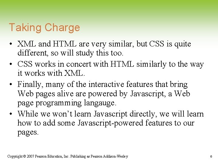 Taking Charge • XML and HTML are very similar, but CSS is quite different, Taking Charge • XML and HTML are very similar, but CSS is quite different,