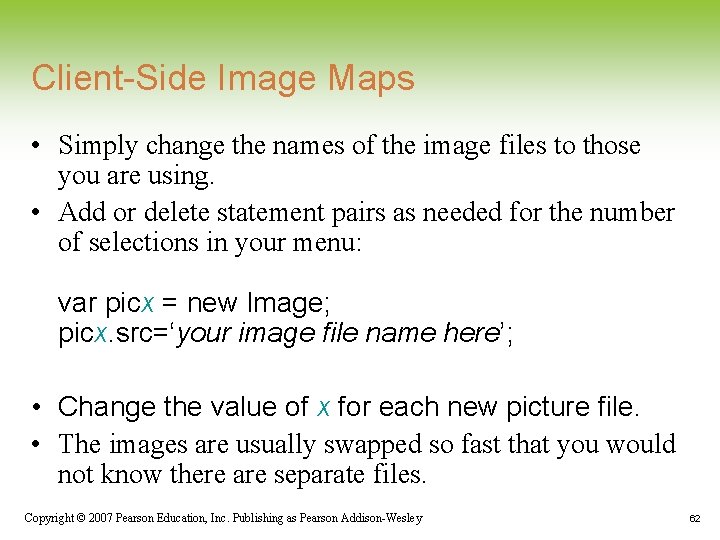 Client-Side Image Maps • Simply change the names of the image files to those Client-Side Image Maps • Simply change the names of the image files to those