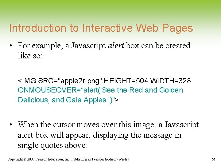 Introduction to Interactive Web Pages • For example, a Javascript alert box can be Introduction to Interactive Web Pages • For example, a Javascript alert box can be