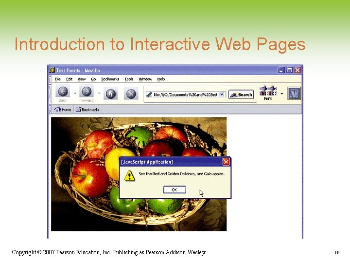 Introduction to Interactive Web Pages Copyright © 2007 Pearson Education, Inc. Publishing as Pearson Introduction to Interactive Web Pages Copyright © 2007 Pearson Education, Inc. Publishing as Pearson