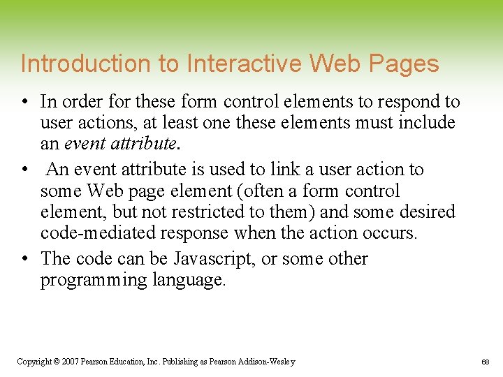 Introduction to Interactive Web Pages • In order for these form control elements to Introduction to Interactive Web Pages • In order for these form control elements to
