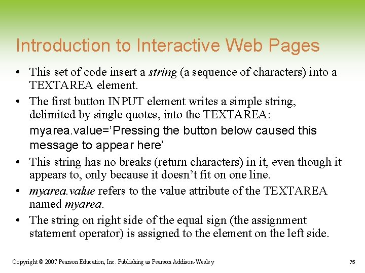 Introduction to Interactive Web Pages • This set of code insert a string (a Introduction to Interactive Web Pages • This set of code insert a string (a