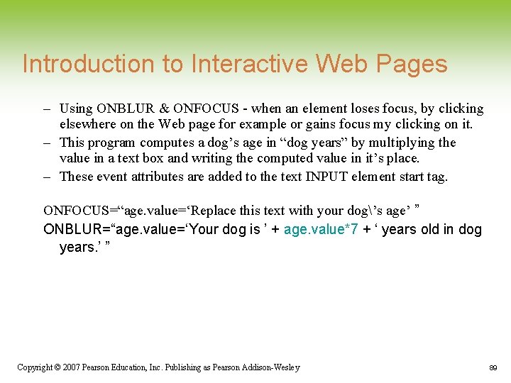 Introduction to Interactive Web Pages – Using ONBLUR & ONFOCUS - when an element Introduction to Interactive Web Pages – Using ONBLUR & ONFOCUS - when an element