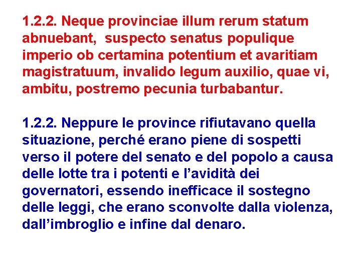 1. 2. 2. Neque provinciae illum rerum statum abnuebant, suspecto senatus populique imperio ob