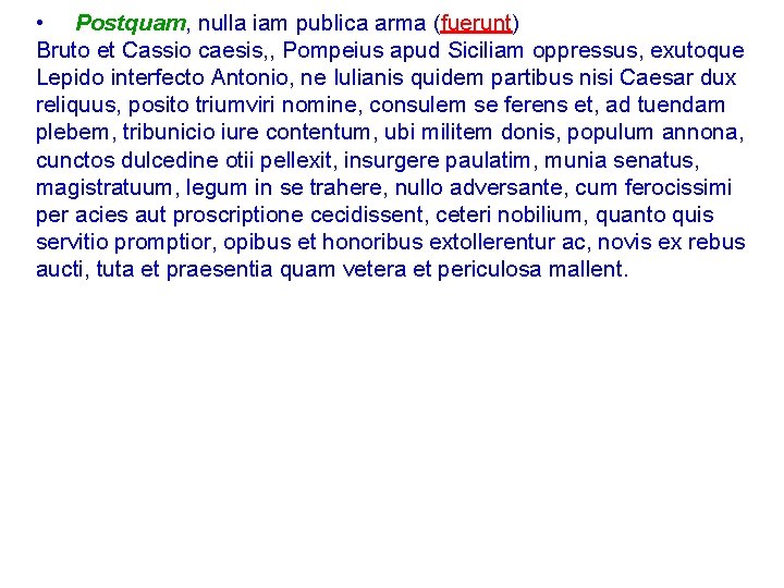  • Postquam, nulla iam publica arma (fuerunt) Bruto et Cassio caesis, , Pompeius