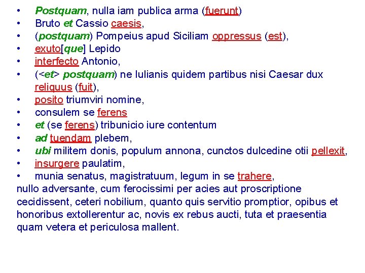 • • • Postquam, nulla iam publica arma (fuerunt) Bruto et Cassio caesis,