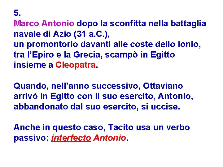 5. Marco Antonio dopo la sconfitta nella battaglia navale di Azio (31 a. C.