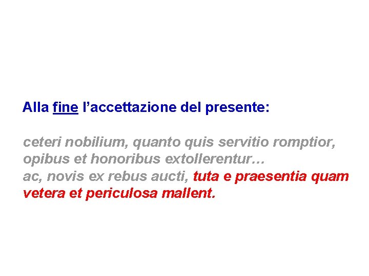 3. Invece di difendere le istituzioni e di assumere un ruolo-guida si è lasciata