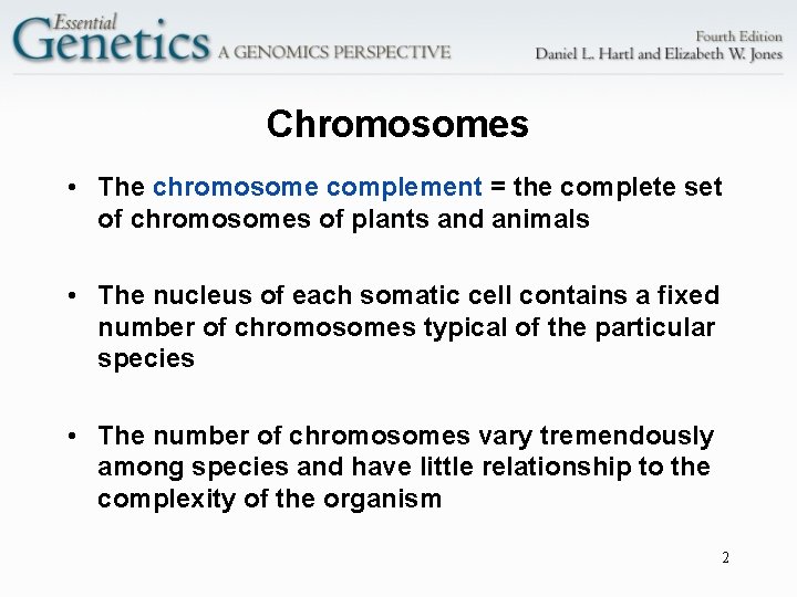 Chromosomes • The chromosome complement = the complete set of chromosomes of plants and