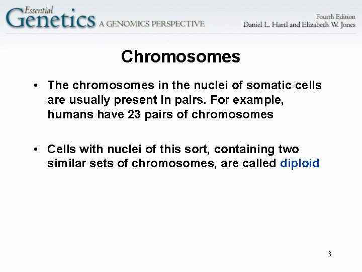 Chromosomes • The chromosomes in the nuclei of somatic cells are usually present in