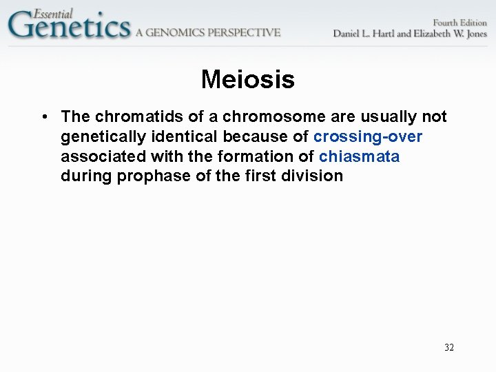 Meiosis • The chromatids of a chromosome are usually not genetically identical because of