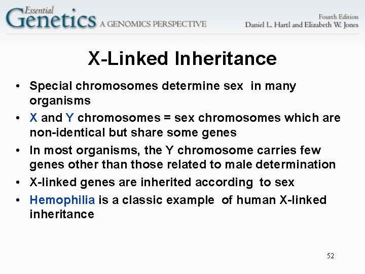 X-Linked Inheritance • Special chromosomes determine sex in many organisms • X and Y