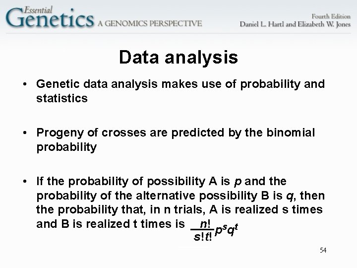 Data analysis • Genetic data analysis makes use of probability and statistics • Progeny