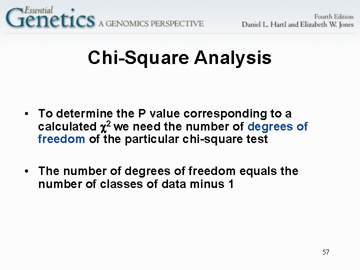 Chi-Square Analysis • To determine the P value corresponding to a calculated c 2