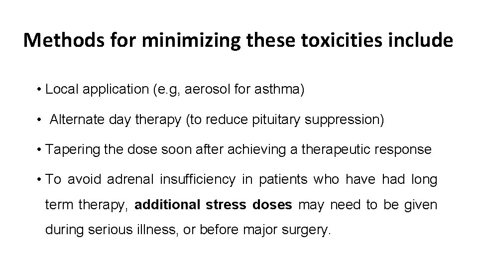 Methods for minimizing these toxicities include • Local application (e. g, aerosol for asthma)