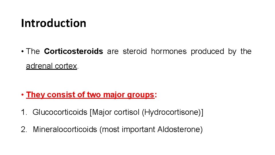 Introduction • The Corticosteroids are steroid hormones produced by the adrenal cortex. • They
