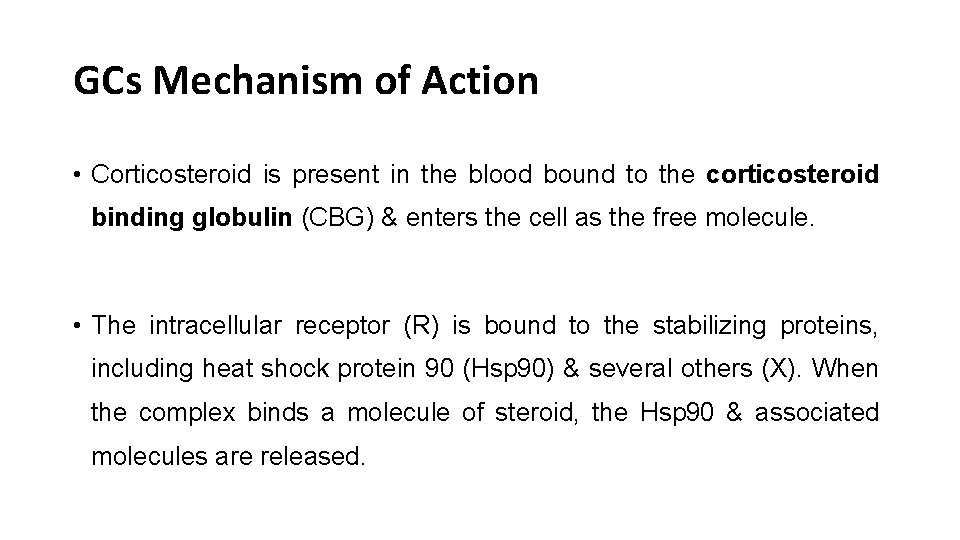 GCs Mechanism of Action • Corticosteroid is present in the blood bound to the