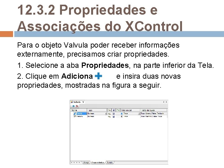 12. 3. 2 Propriedades e Associações do XControl Para o objeto Valvula poder receber