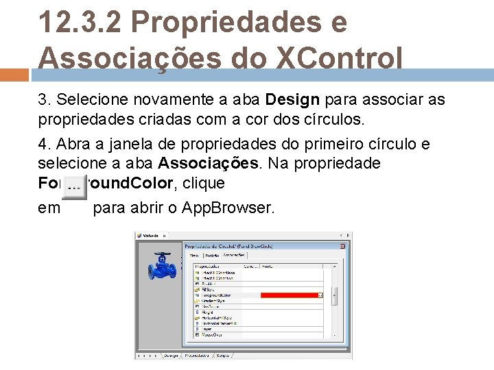 12. 3. 2 Propriedades e Associações do XControl 3. Selecione novamente a aba Design