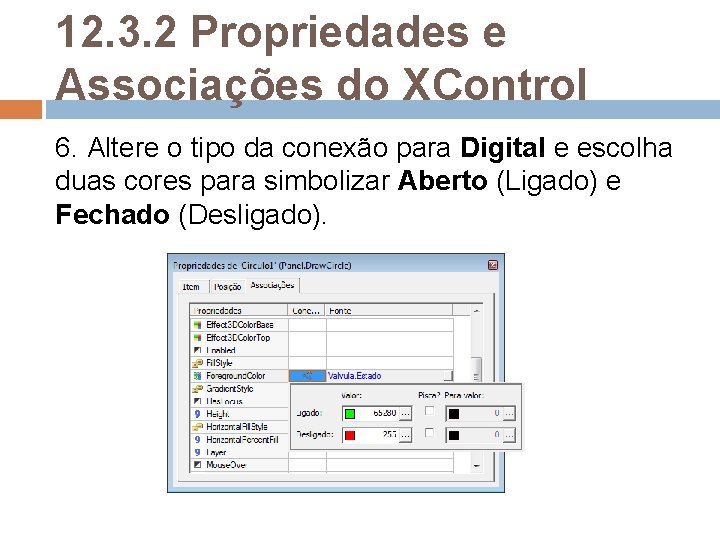 12. 3. 2 Propriedades e Associações do XControl 6. Altere o tipo da conexão