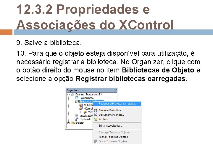 12. 3. 2 Propriedades e Associações do XControl 9. Salve a biblioteca. 10. Para