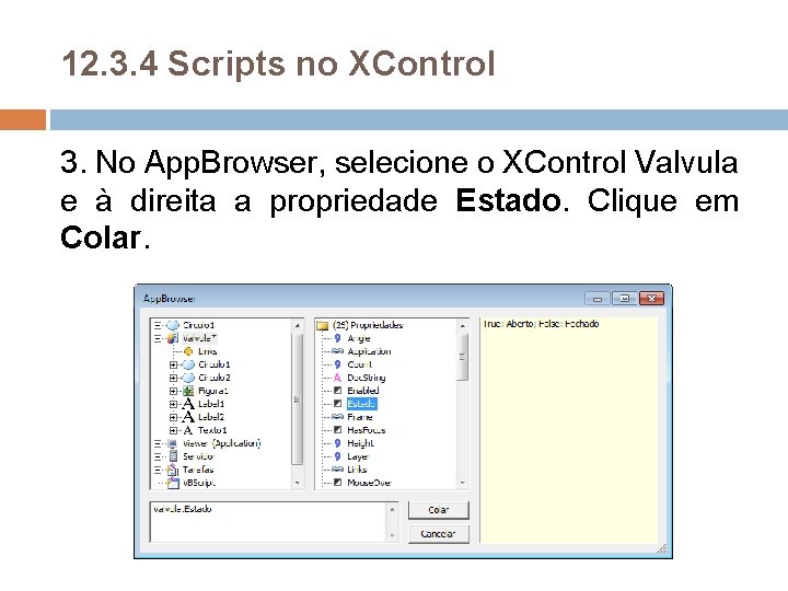 12. 3. 4 Scripts no XControl 3. No App. Browser, selecione o XControl Valvula