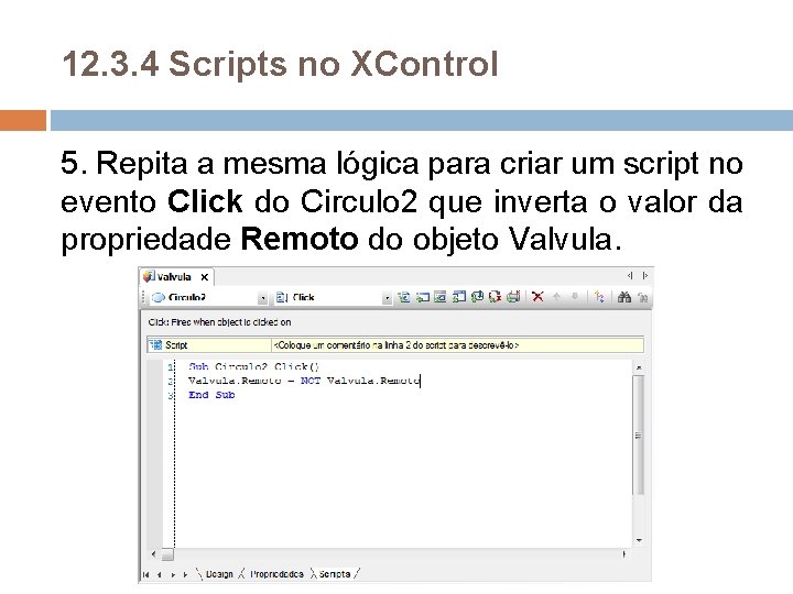 12. 3. 4 Scripts no XControl 5. Repita a mesma lógica para criar um