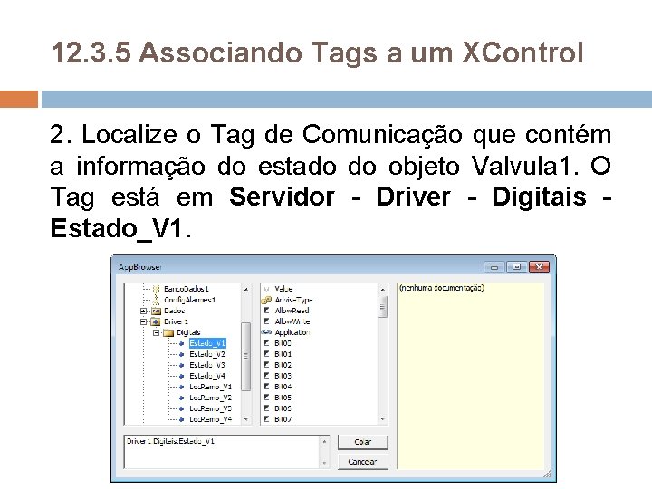 12. 3. 5 Associando Tags a um XControl 2. Localize o Tag de Comunicação