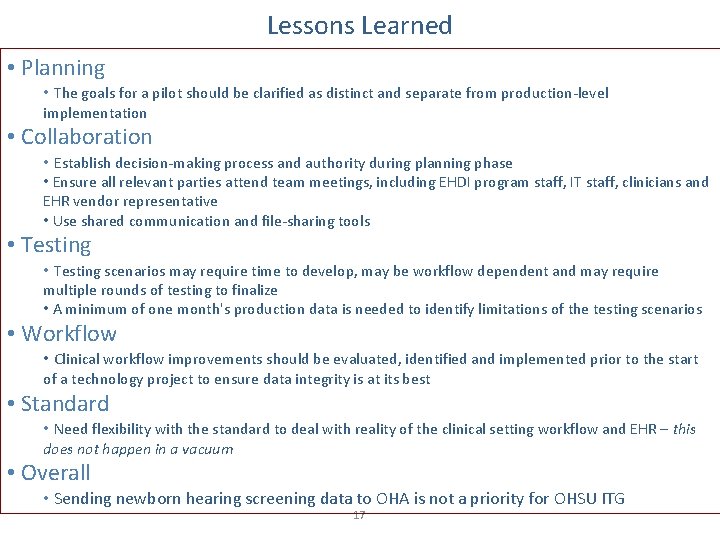 Lessons Learned • Planning • The goals for a pilot should be clarified as