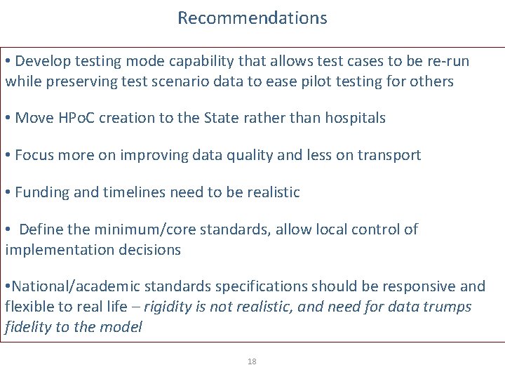 Recommendations • Develop testing mode capability that allows test cases to be re-run while