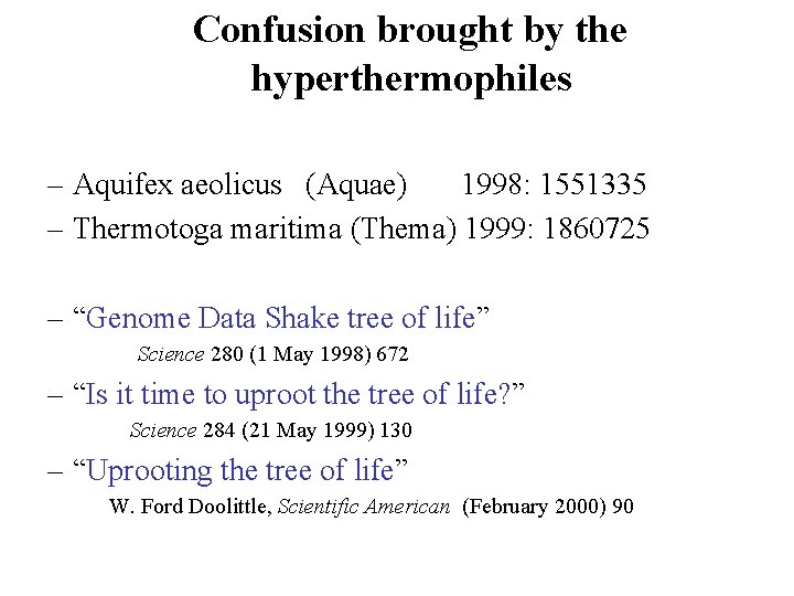 Confusion brought by the hyperthermophiles – Aquifex aeolicus (Aquae) 1998: 1551335 – Thermotoga maritima
