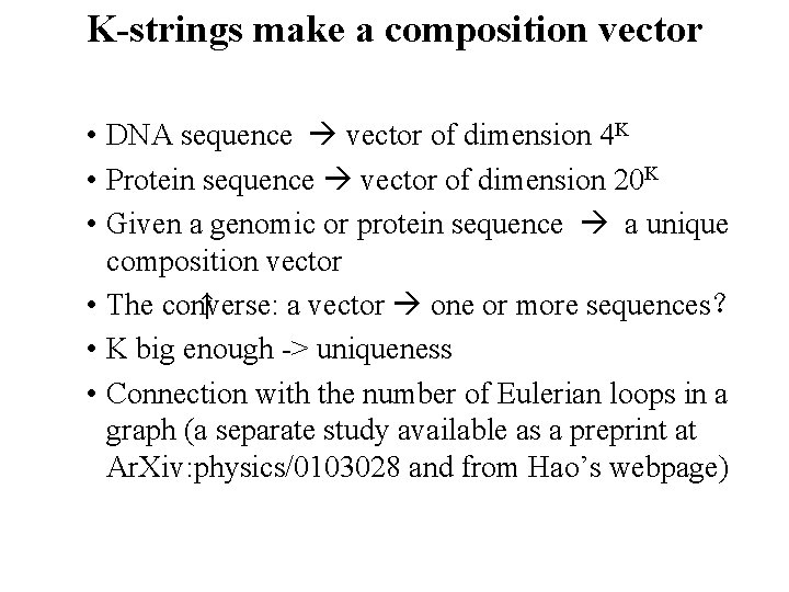 K-strings make a composition vector • DNA sequence vector of dimension 4 K •